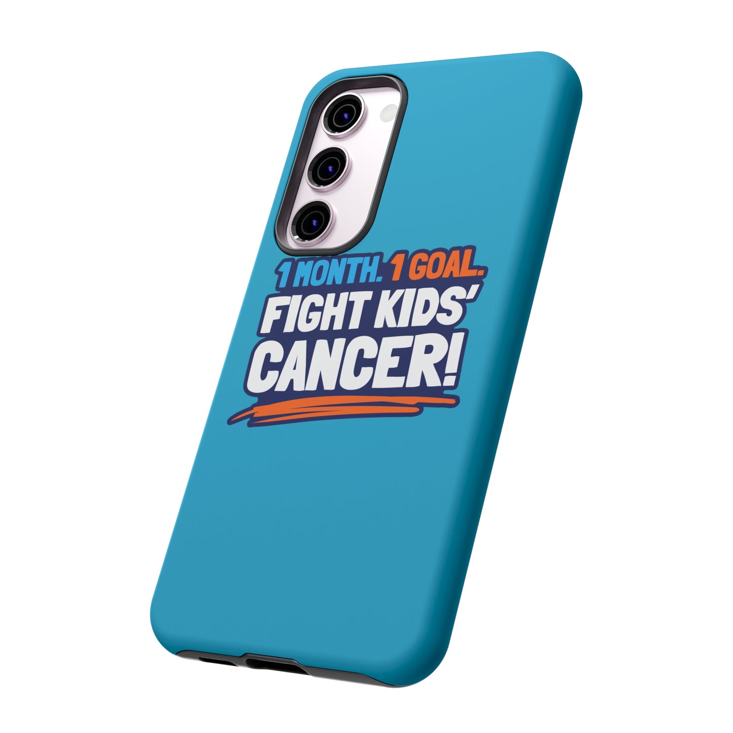 Mobile Tough Cases - 1 Month. 1 Goal. Fight Kids' Cancer!