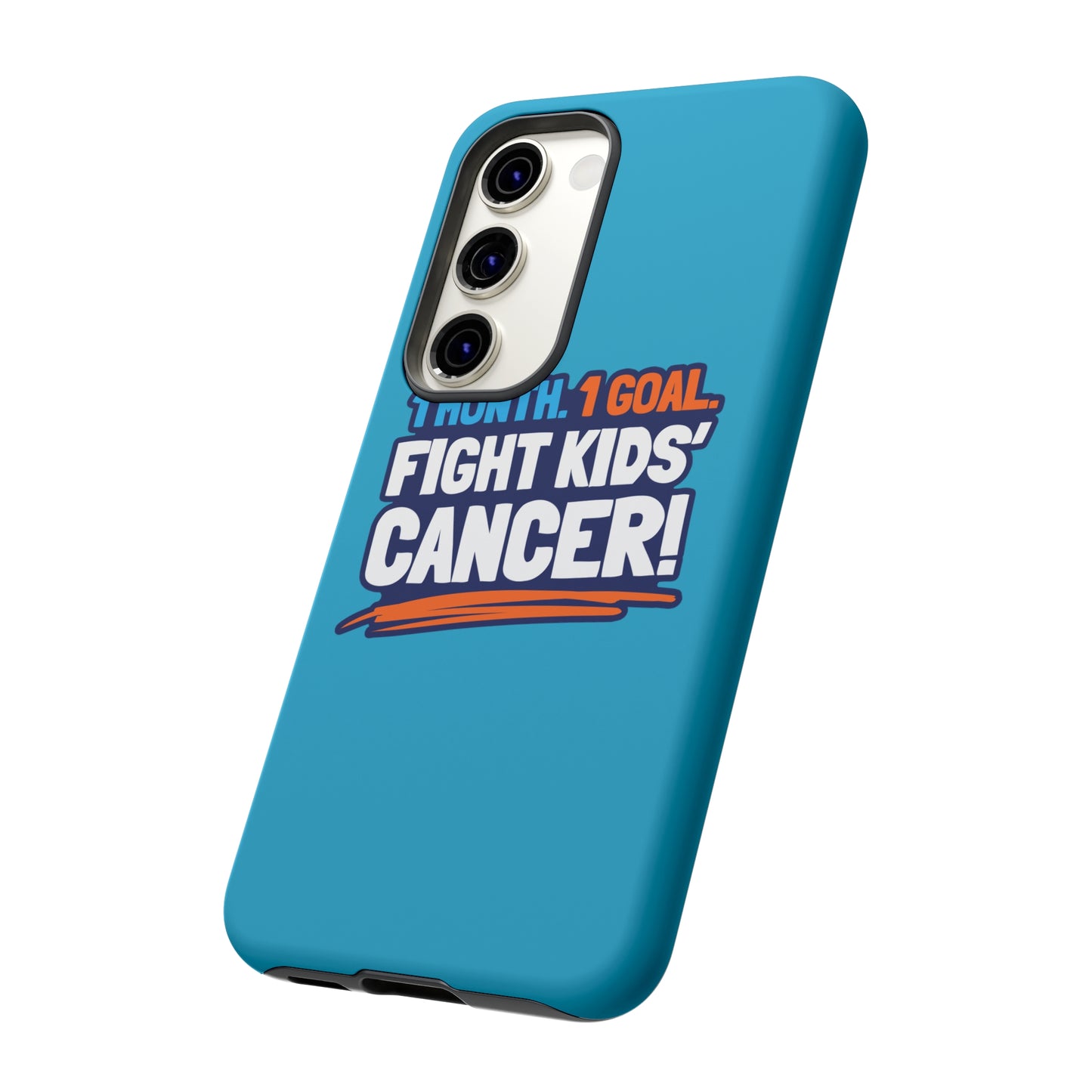 Mobile Tough Cases - 1 Month. 1 Goal. Fight Kids' Cancer!