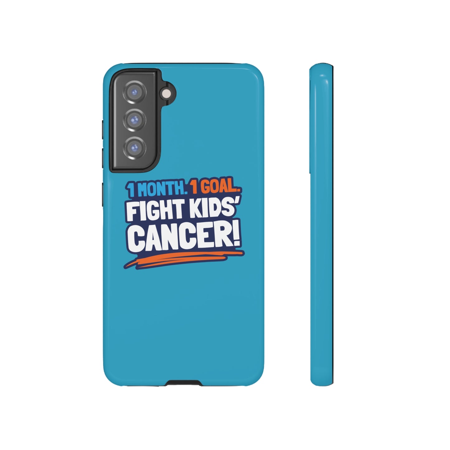 Mobile Tough Cases - 1 Month. 1 Goal. Fight Kids' Cancer!