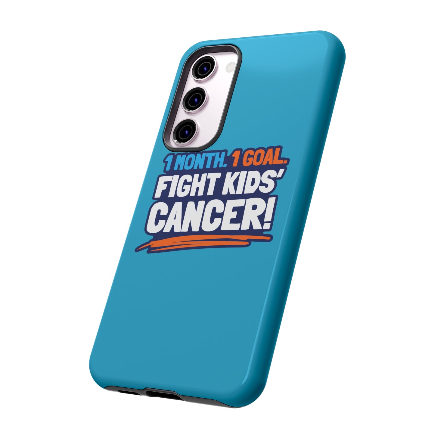 Mobile Tough Cases - 1 Month. 1 Goal. Fight Kids' Cancer!