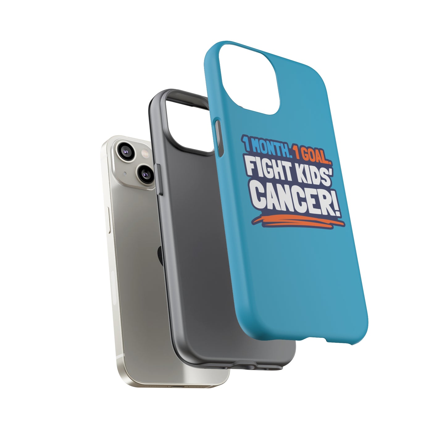 Mobile Tough Cases - 1 Month. 1 Goal. Fight Kids' Cancer!
