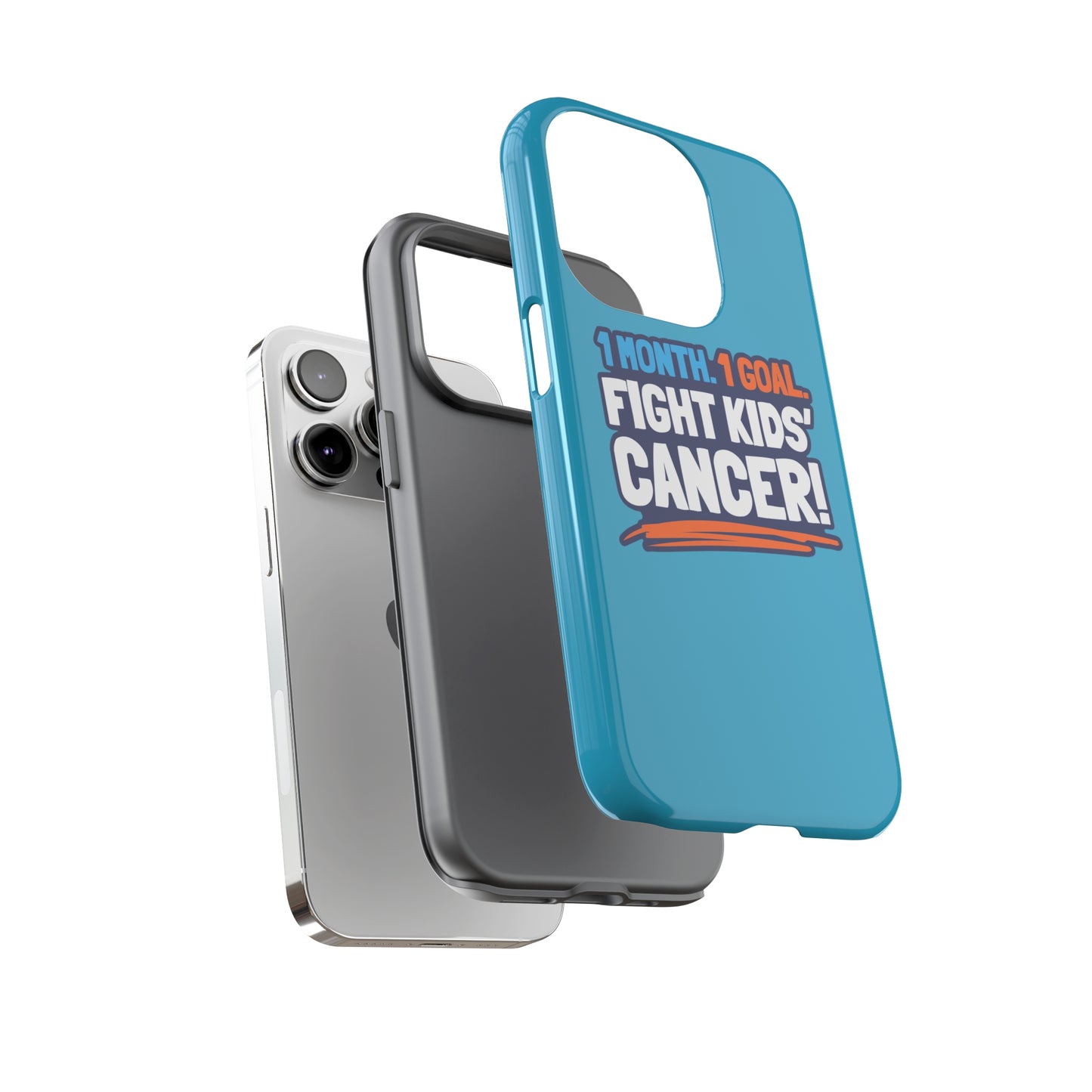 Mobile Tough Cases - 1 Month. 1 Goal. Fight Kids' Cancer!