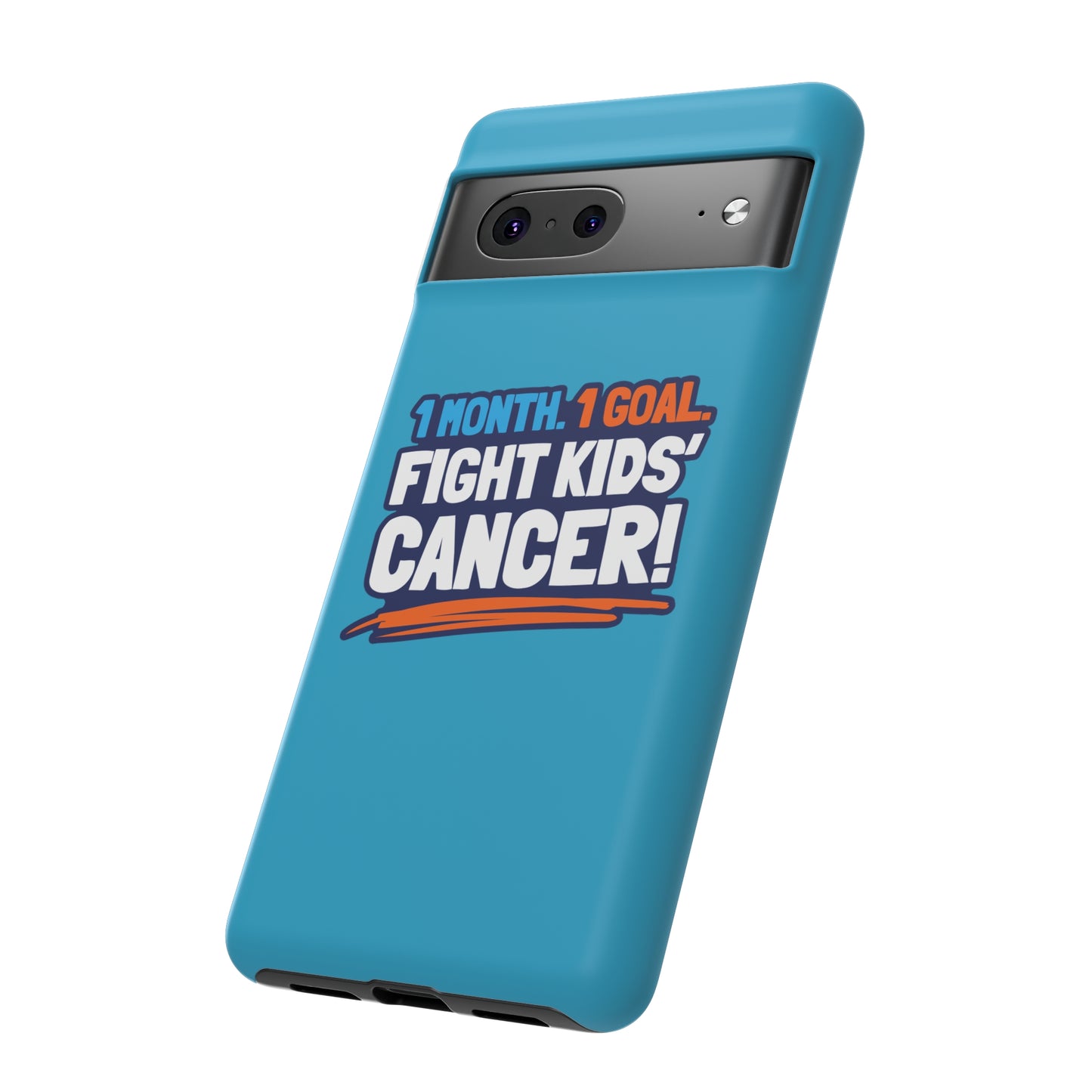 Mobile Tough Cases - 1 Month. 1 Goal. Fight Kids' Cancer!