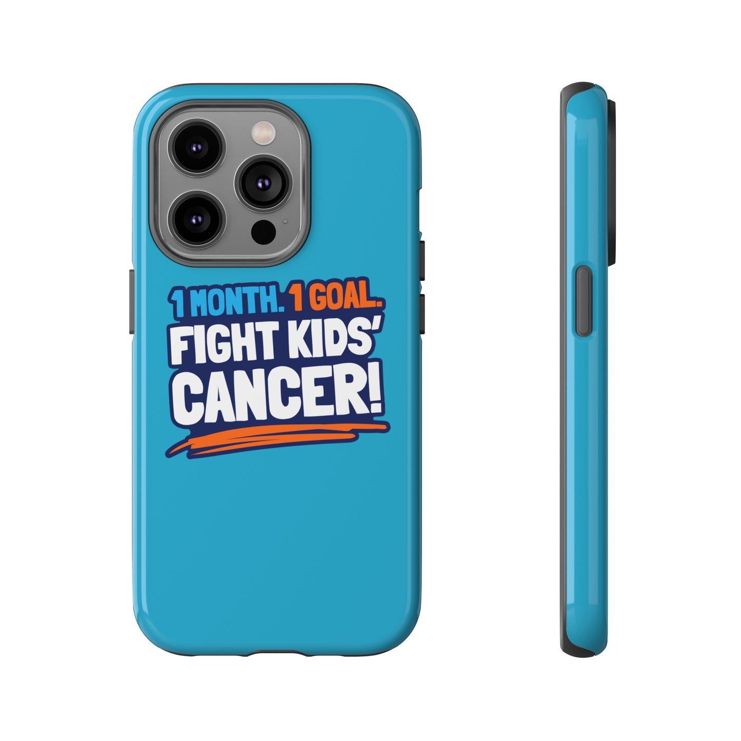 Mobile Tough Cases - 1 Month. 1 Goal. Fight Kids' Cancer!