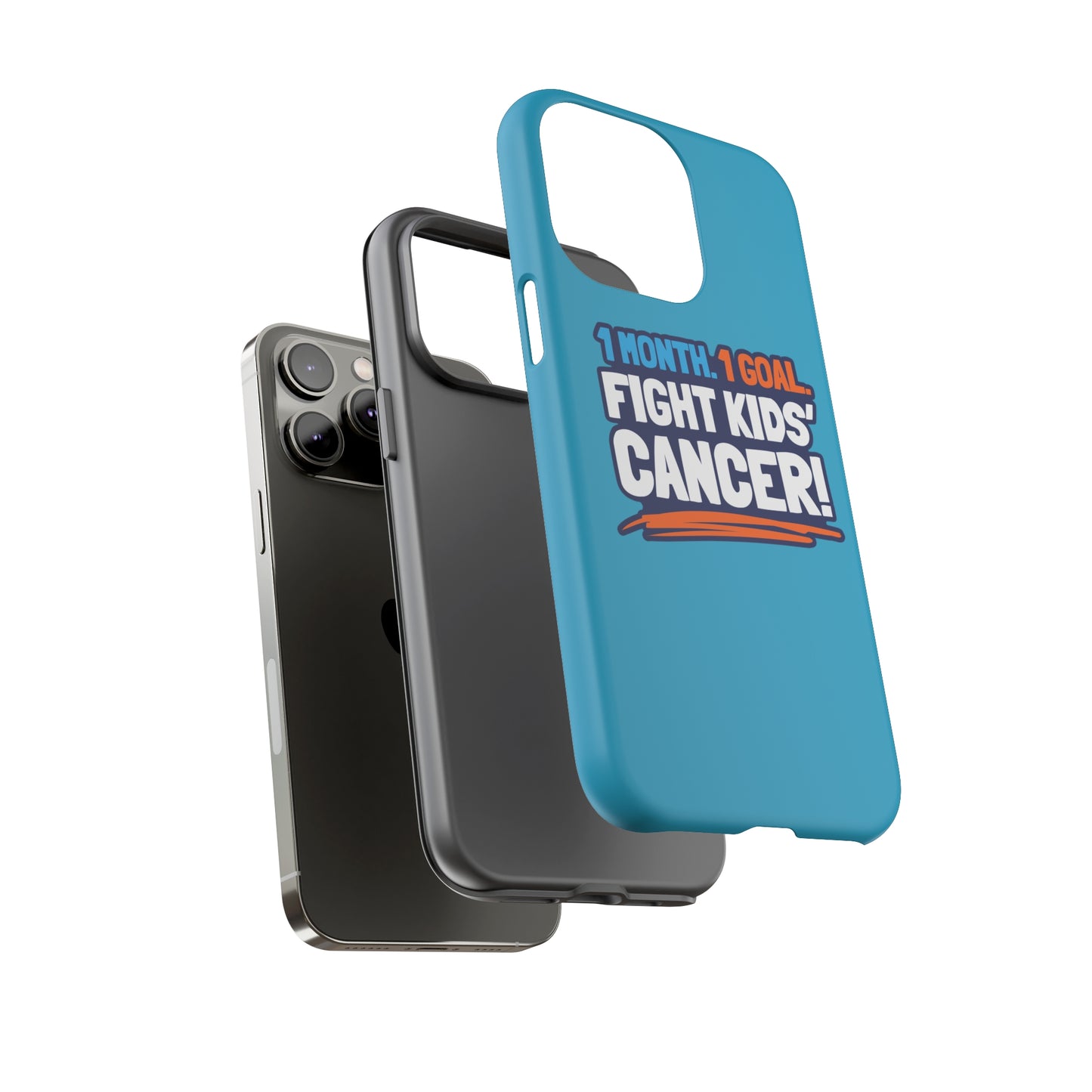 Mobile Tough Cases - 1 Month. 1 Goal. Fight Kids' Cancer!
