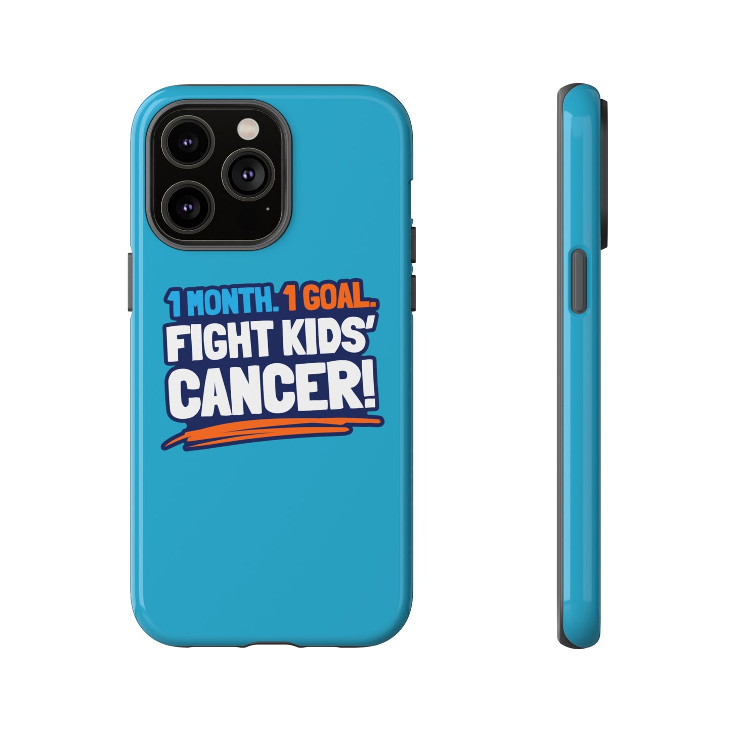 Mobile Tough Cases - 1 Month. 1 Goal. Fight Kids' Cancer!