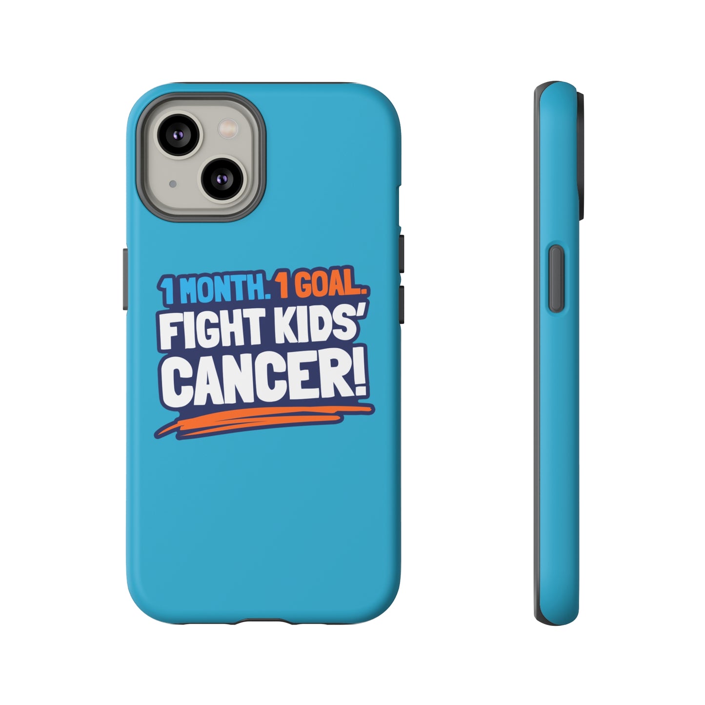 Mobile Tough Cases - 1 Month. 1 Goal. Fight Kids' Cancer!