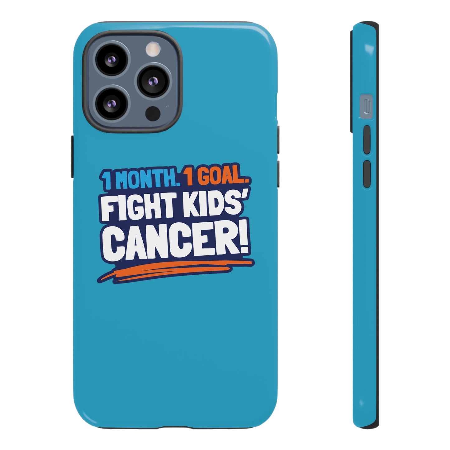 Mobile Tough Cases - 1 Month. 1 Goal. Fight Kids' Cancer!