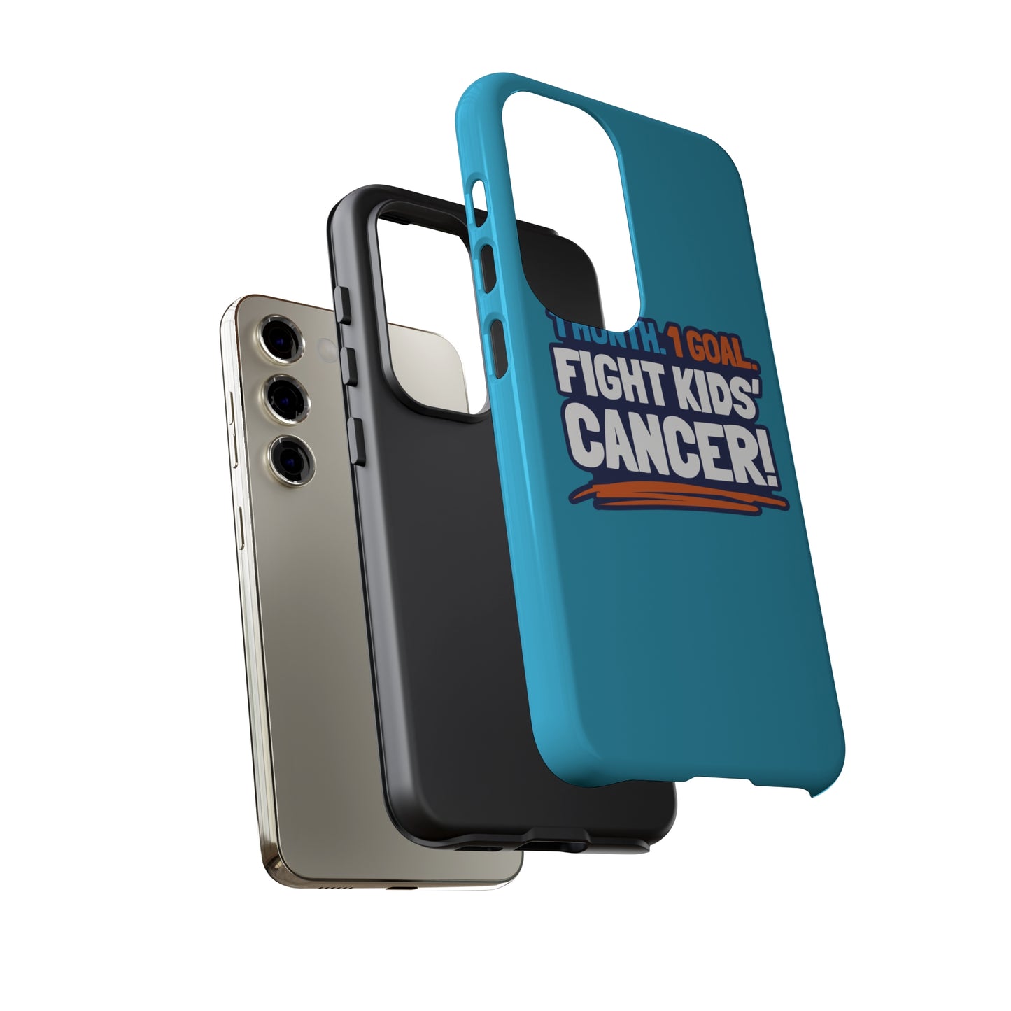 Mobile Tough Cases - 1 Month. 1 Goal. Fight Kids' Cancer!