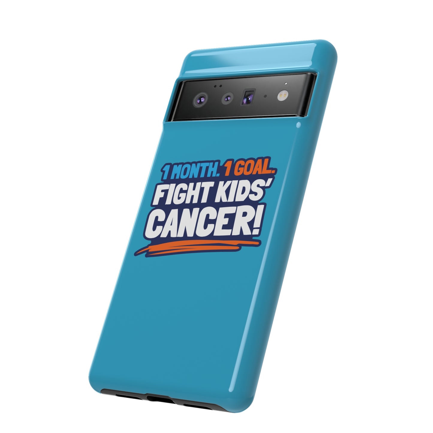 Mobile Tough Cases - 1 Month. 1 Goal. Fight Kids' Cancer!