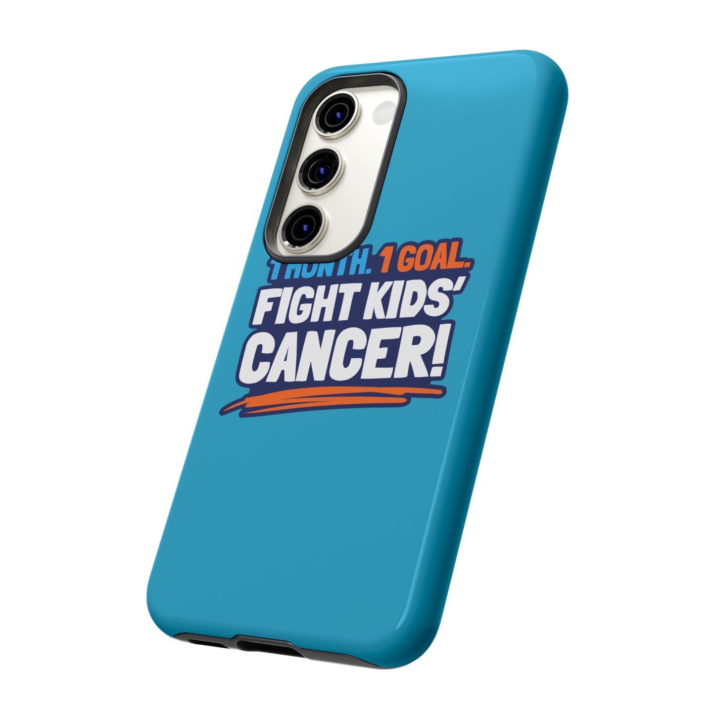 Mobile Tough Cases - 1 Month. 1 Goal. Fight Kids' Cancer!