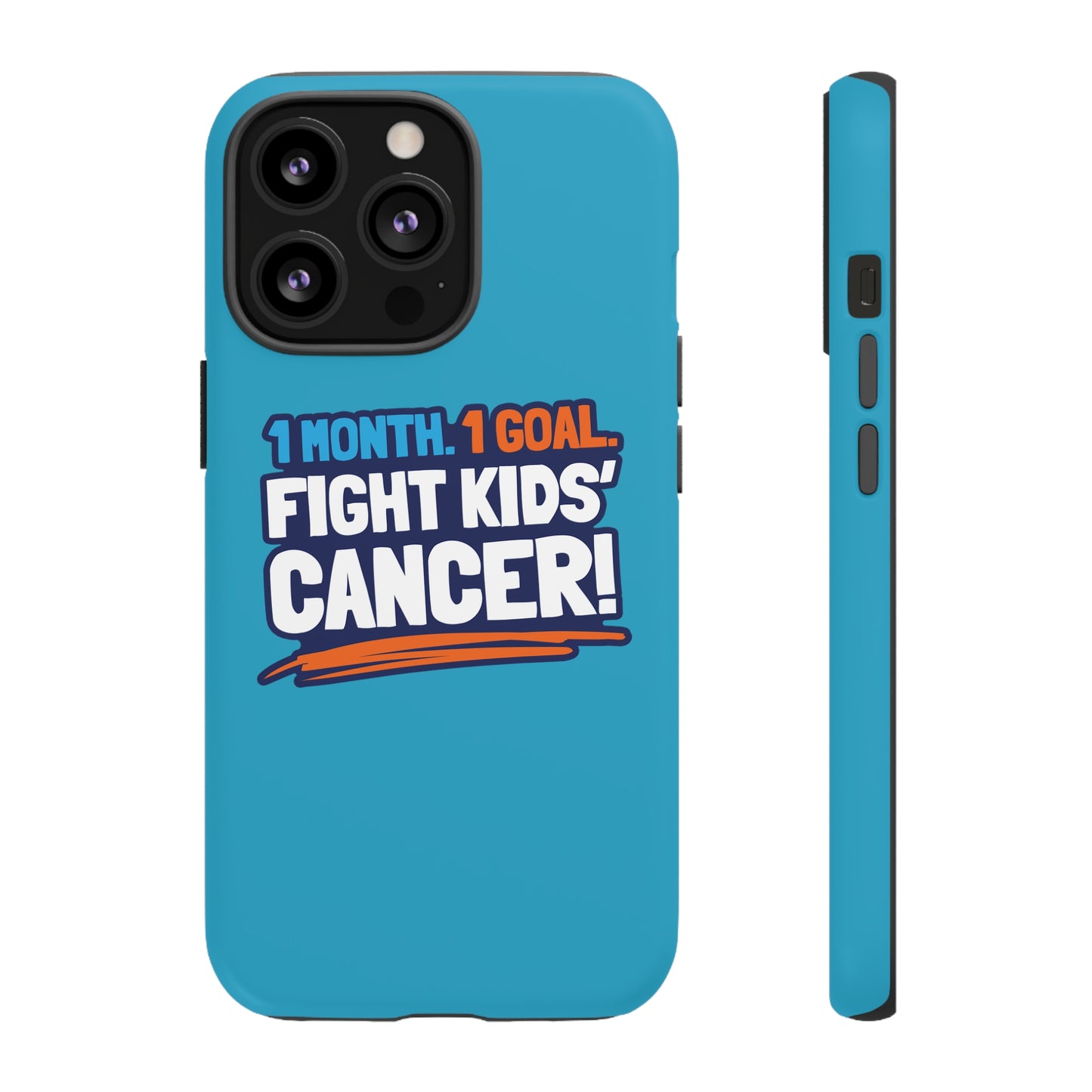 Mobile Tough Cases - 1 Month. 1 Goal. Fight Kids' Cancer!