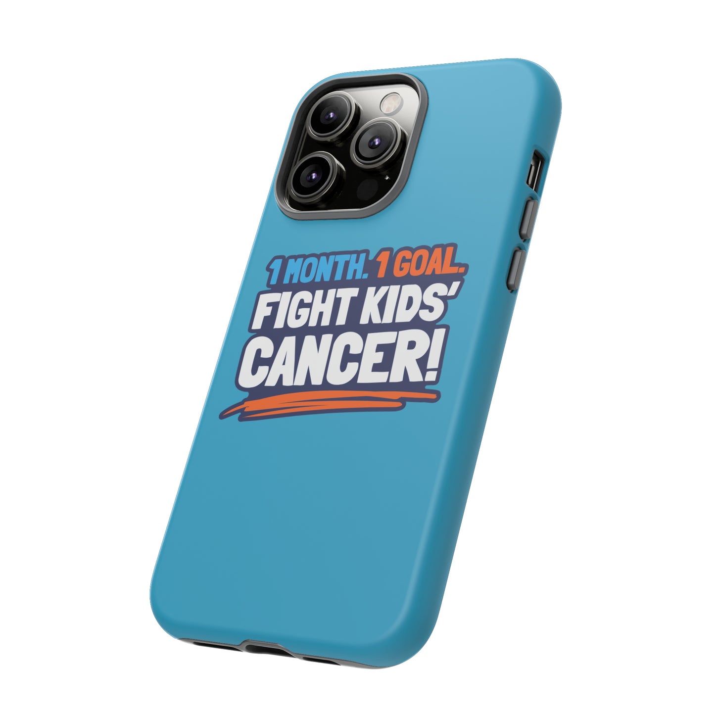 Mobile Tough Cases - 1 Month. 1 Goal. Fight Kids' Cancer!