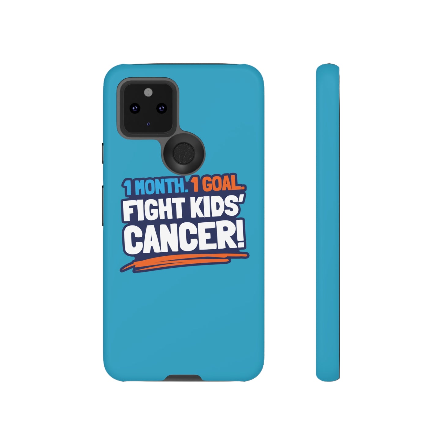 Mobile Tough Cases - 1 Month. 1 Goal. Fight Kids' Cancer!