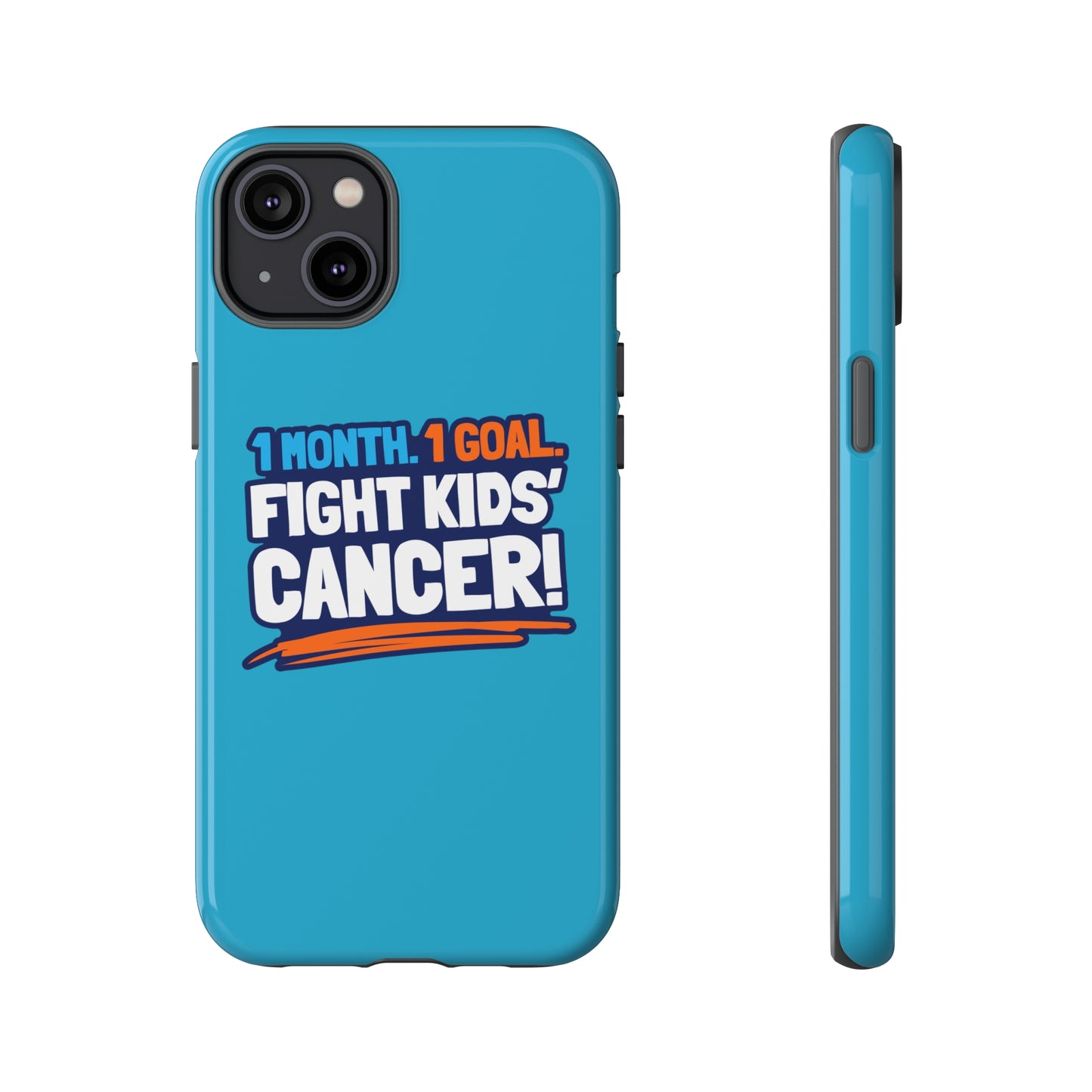 Mobile Tough Cases - 1 Month. 1 Goal. Fight Kids' Cancer!
