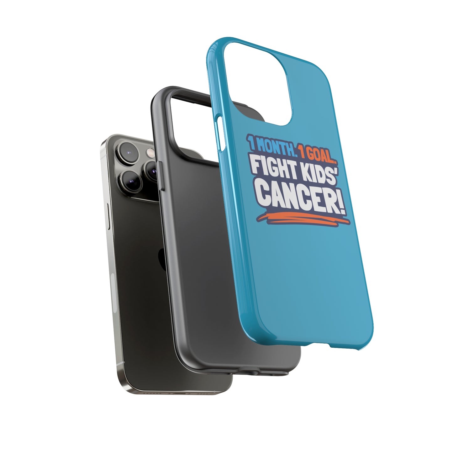 Mobile Tough Cases - 1 Month. 1 Goal. Fight Kids' Cancer!