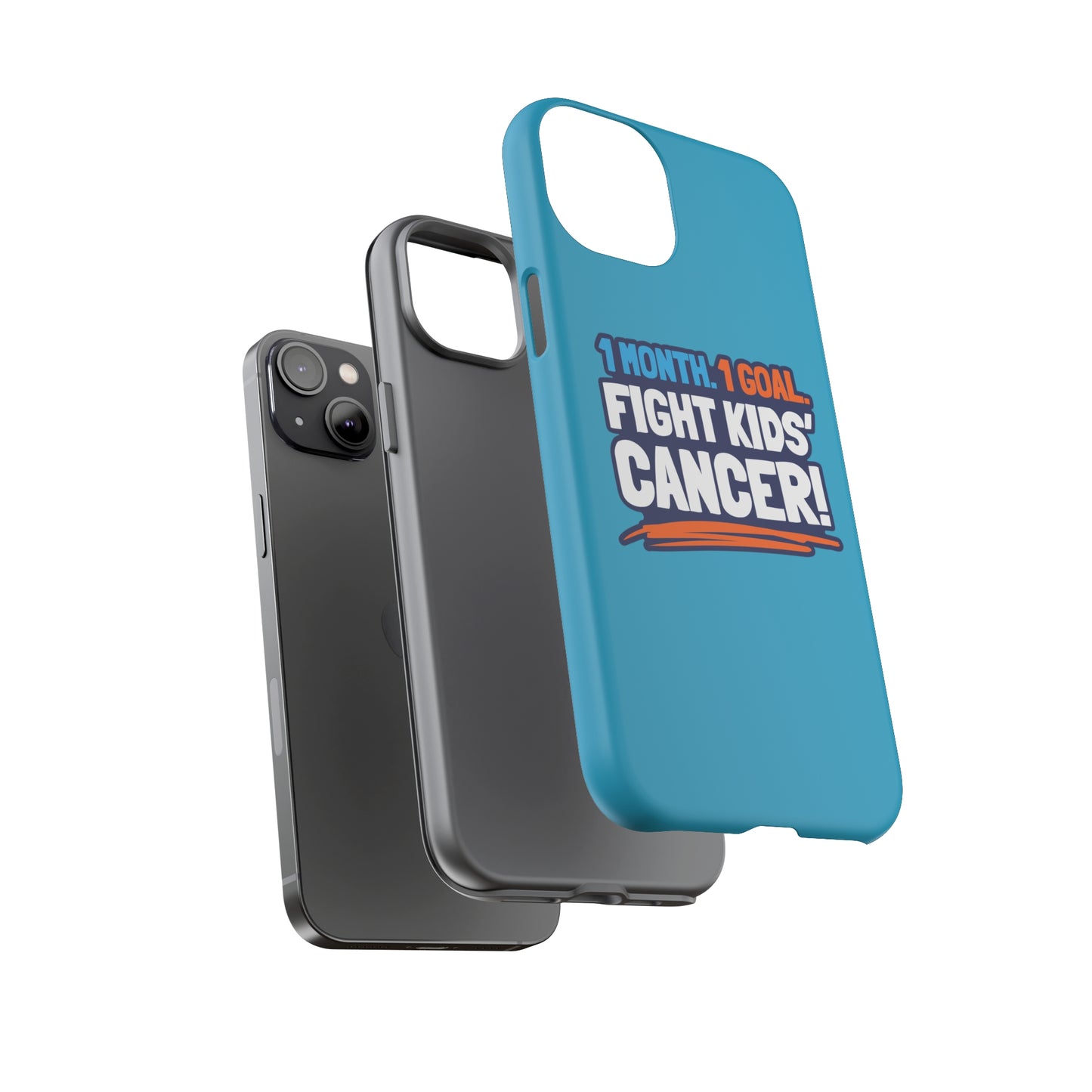 Mobile Tough Cases - 1 Month. 1 Goal. Fight Kids' Cancer!