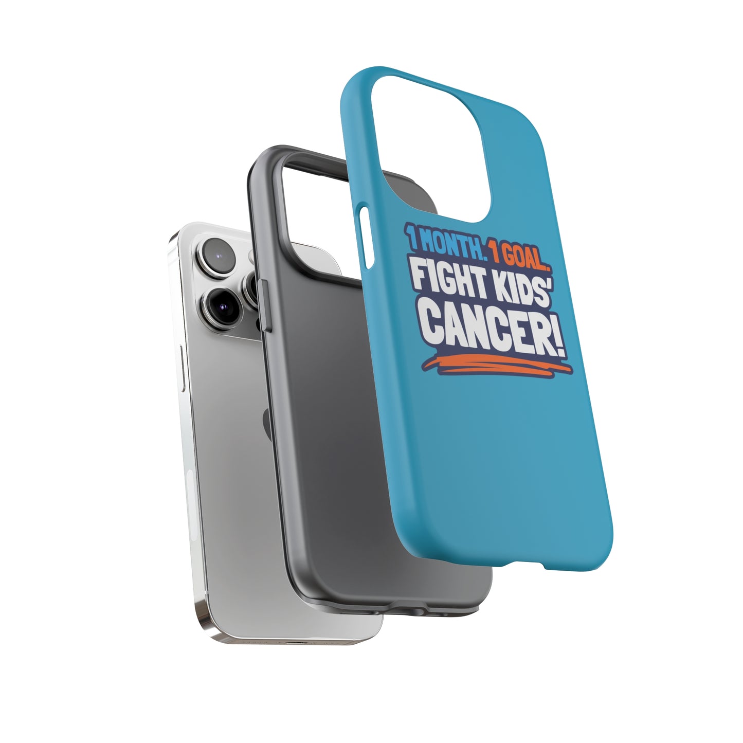 Mobile Tough Cases - 1 Month. 1 Goal. Fight Kids' Cancer!