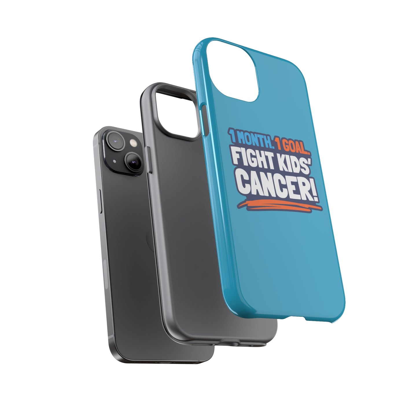 Mobile Tough Cases - 1 Month. 1 Goal. Fight Kids' Cancer!