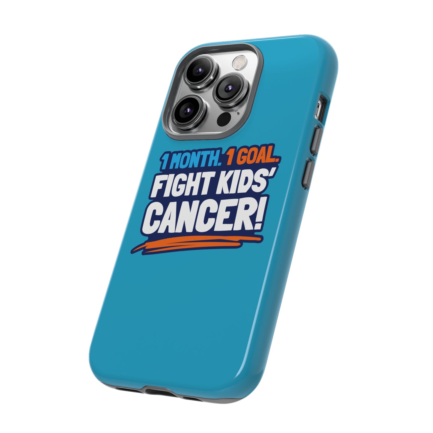 Mobile Tough Cases - 1 Month. 1 Goal. Fight Kids' Cancer!