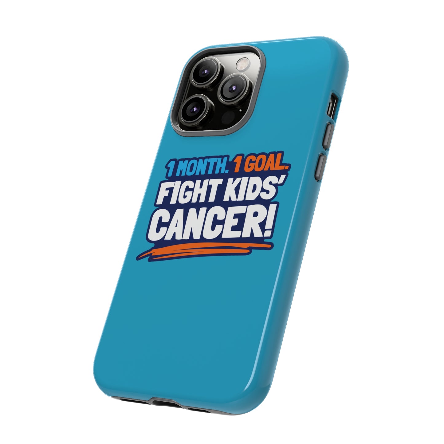Mobile Tough Cases - 1 Month. 1 Goal. Fight Kids' Cancer!