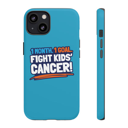 Mobile Tough Cases - 1 Month. 1 Goal. Fight Kids' Cancer!