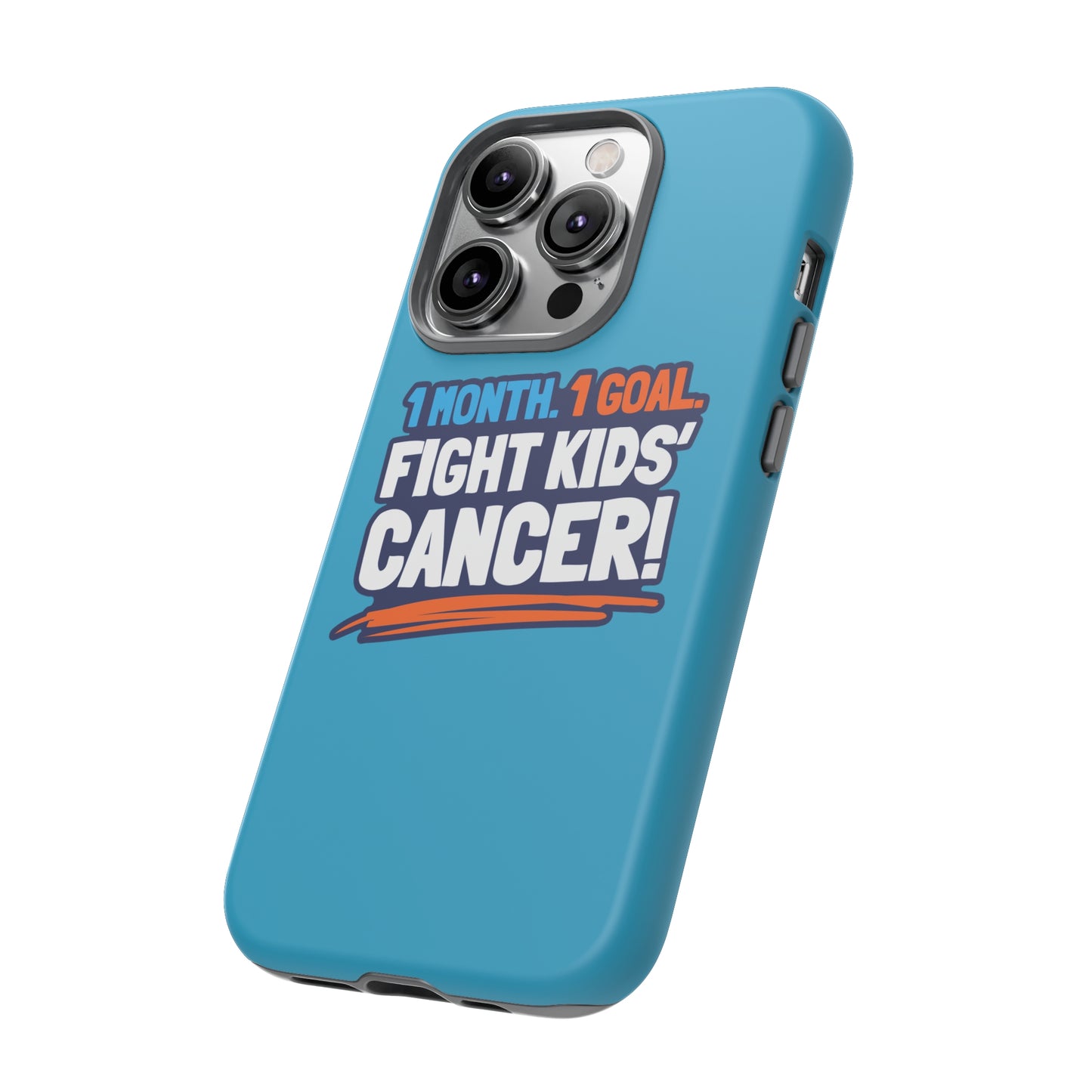 Mobile Tough Cases - 1 Month. 1 Goal. Fight Kids' Cancer!