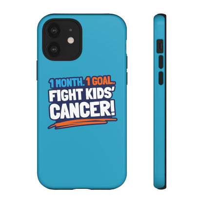 Mobile Tough Cases - 1 Month. 1 Goal. Fight Kids' Cancer!